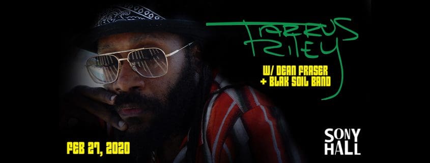 tarrus riley at sony hall 2/27/20